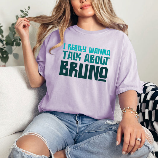 I Really Wanna Talk About Bruno Tee