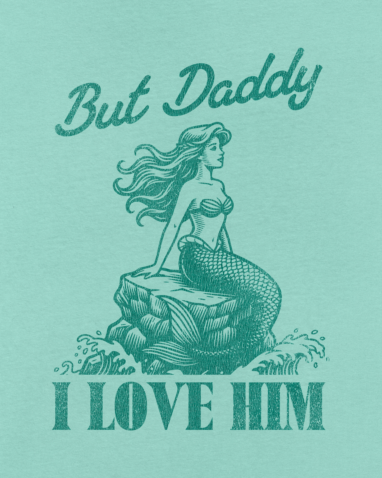 But Daddy, I Love Him Tee