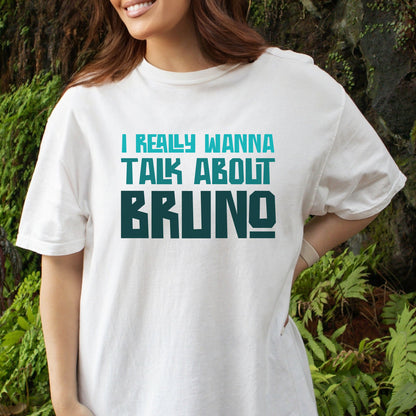 I Really Wanna Talk About Bruno Tee
