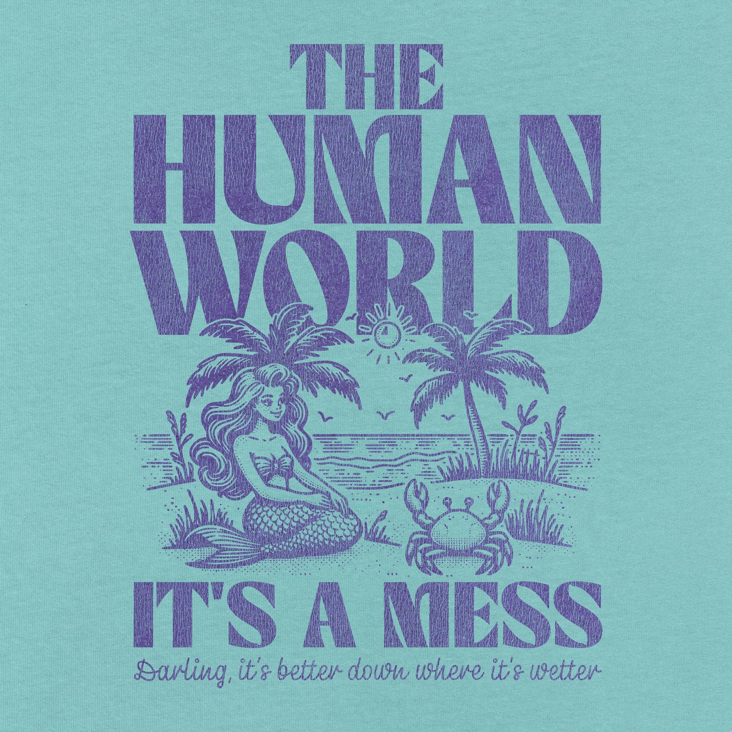 The Human World It’s a Mess Tee
