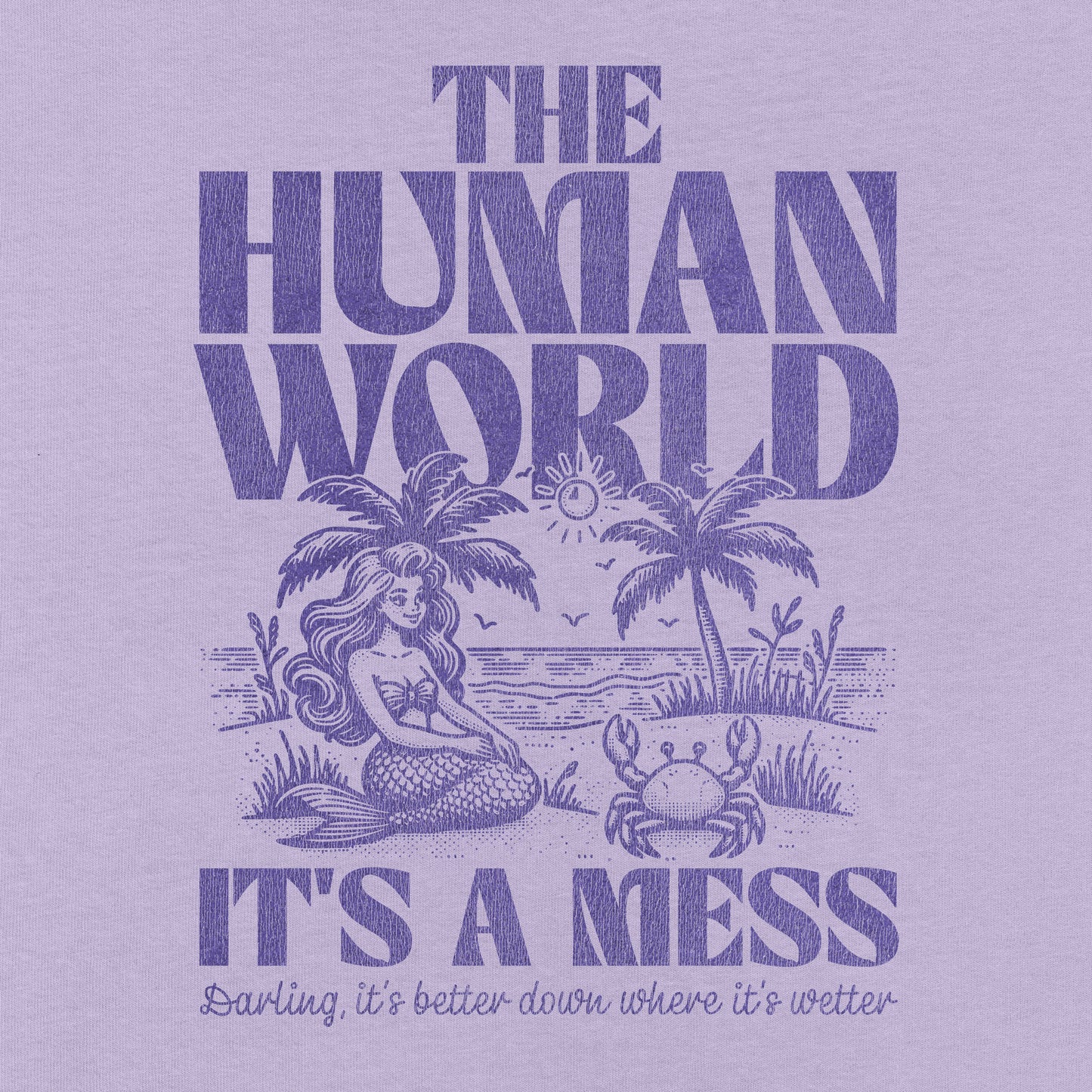 The Human World It’s a Mess Tee