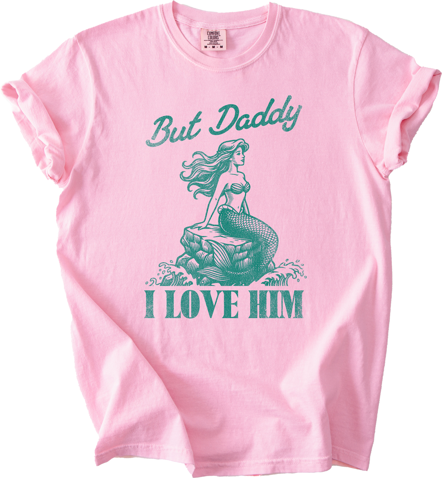 But Daddy, I Love Him Tee