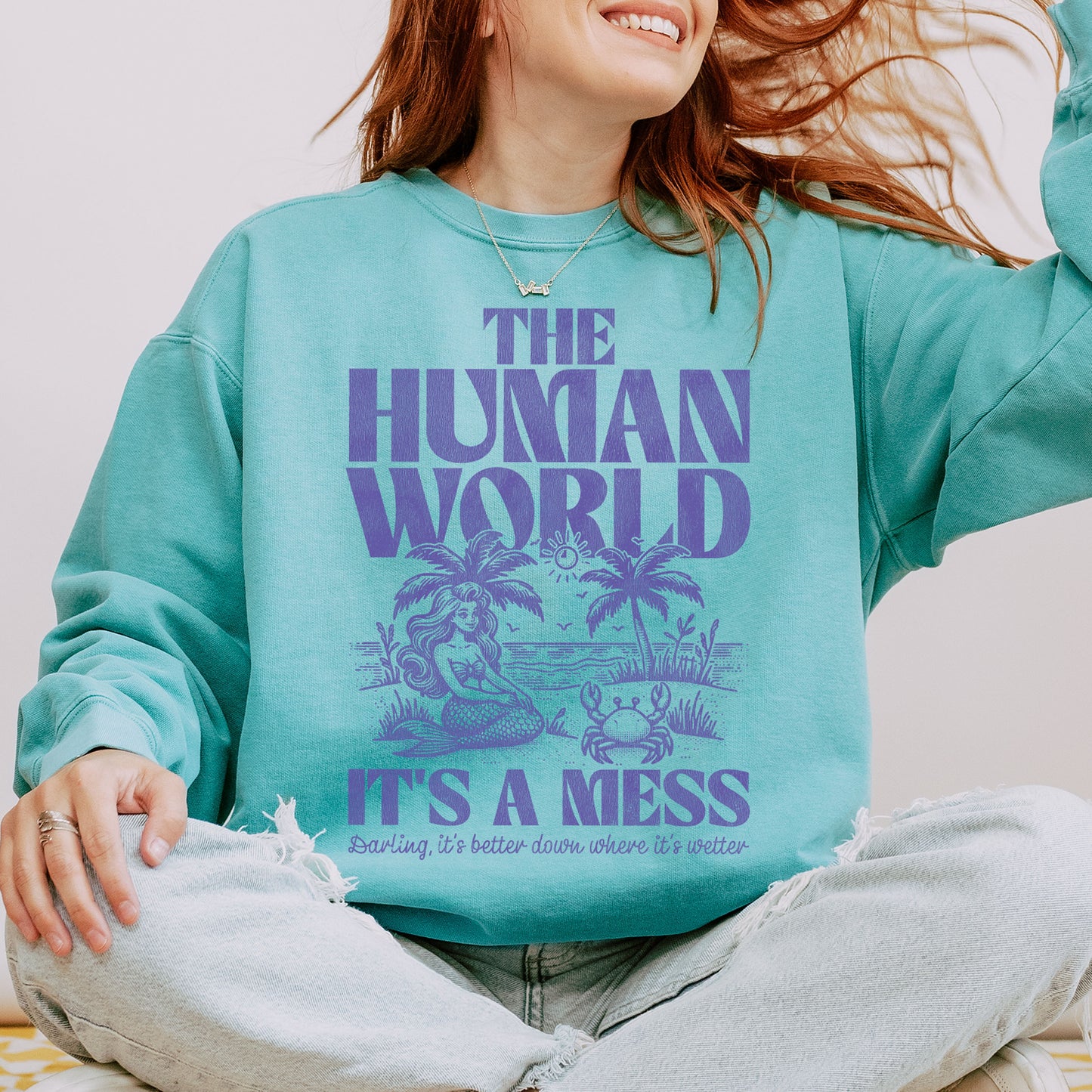 The Human World It's A Mess Sweatshirt